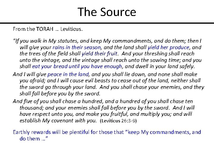 The Source From the TORAH … Leviticus. “If you walk in My statutes, and