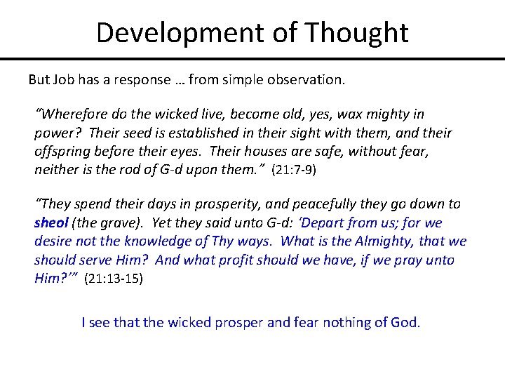 Development of Thought But Job has a response … from simple observation. “Wherefore do