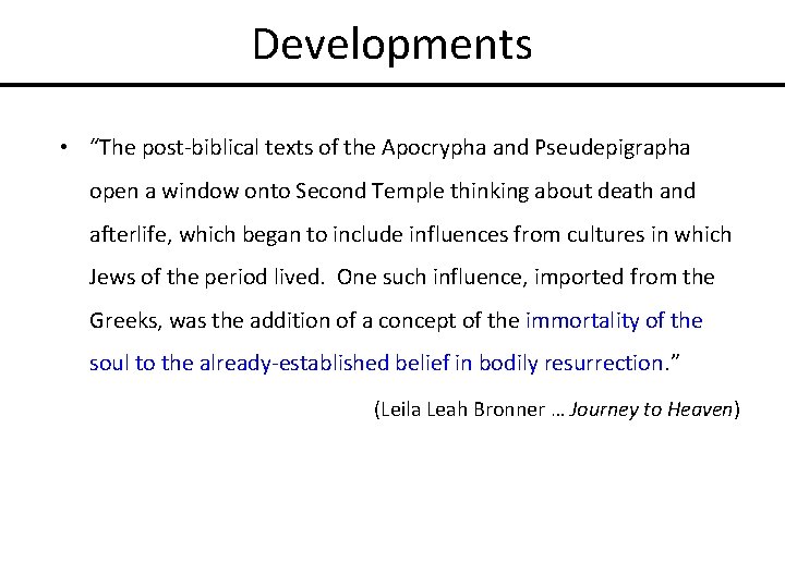 Developments • “The post-biblical texts of the Apocrypha and Pseudepigrapha open a window onto