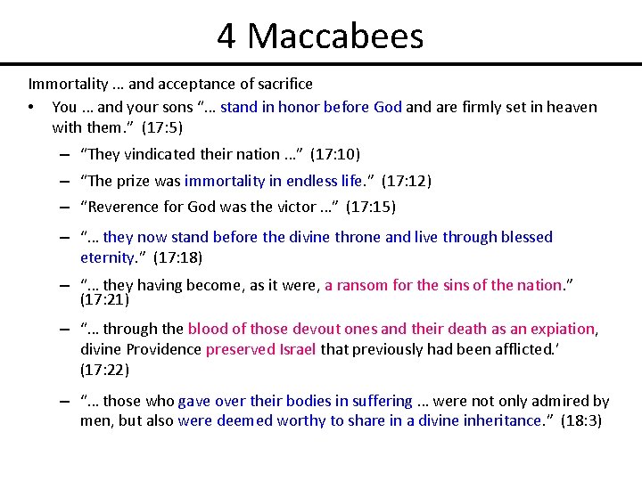 4 Maccabees Immortality … and acceptance of sacrifice • You … and your sons