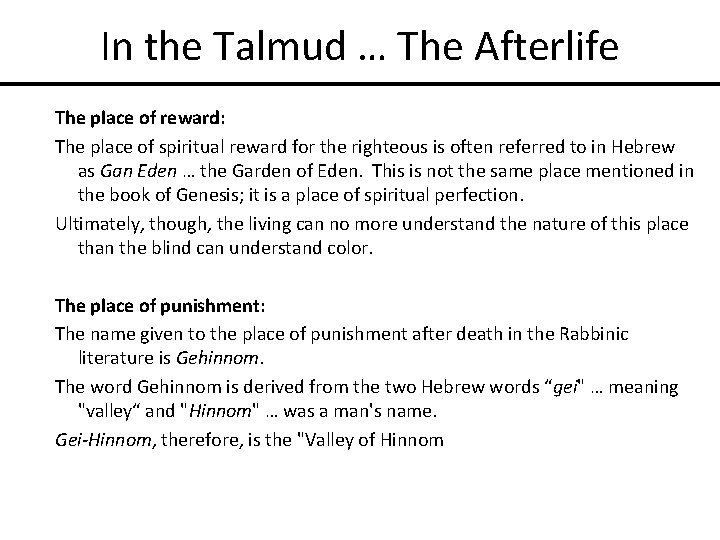 In the Talmud … The Afterlife The place of reward: The place of spiritual