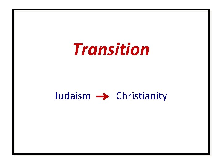 Transition Judaism Christianity 