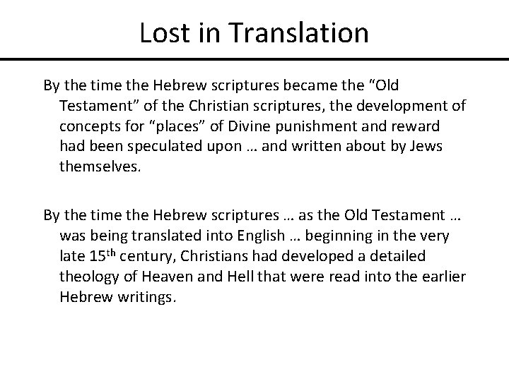 Lost in Translation By the time the Hebrew scriptures became the “Old Testament” of