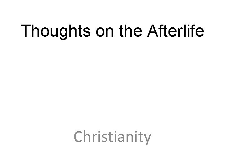 Thoughts on the Afterlife Christianity 