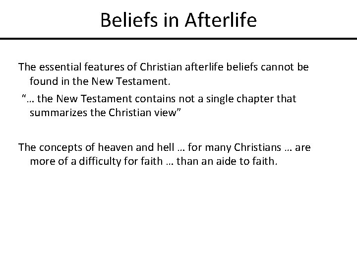 Beliefs in Afterlife The essential features of Christian afterlife beliefs cannot be found in