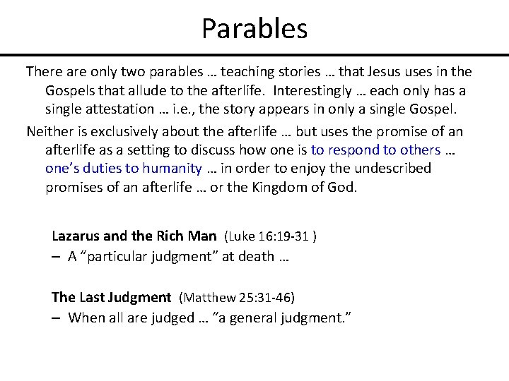 Parables There are only two parables … teaching stories … that Jesus uses in