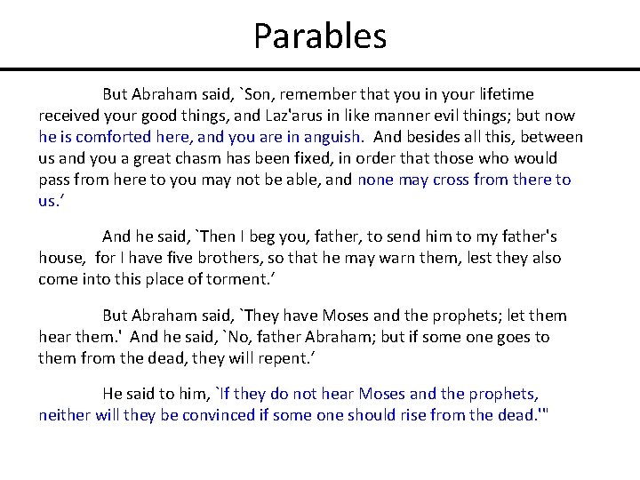 Parables But Abraham said, `Son, remember that you in your lifetime received your good