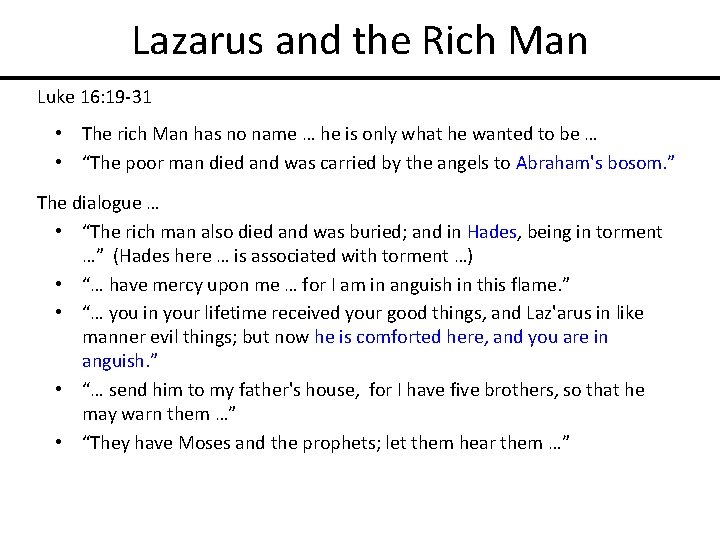 Lazarus and the Rich Man Luke 16: 19 -31 • The rich Man has