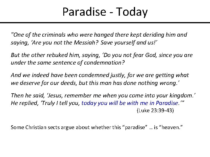 Paradise - Today "One of the criminals who were hanged there kept deriding him