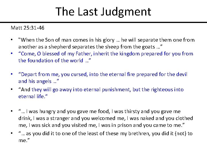 The Last Judgment Matt 25: 31 -46 • "When the Son of man comes