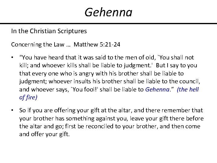 Gehenna In the Christian Scriptures Concerning the Law … Matthew 5: 21 -24 •