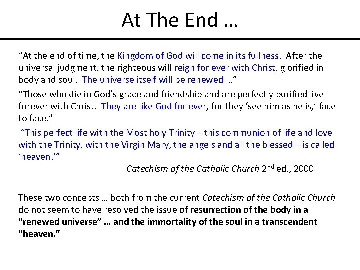 At The End … “At the end of time, the Kingdom of God will