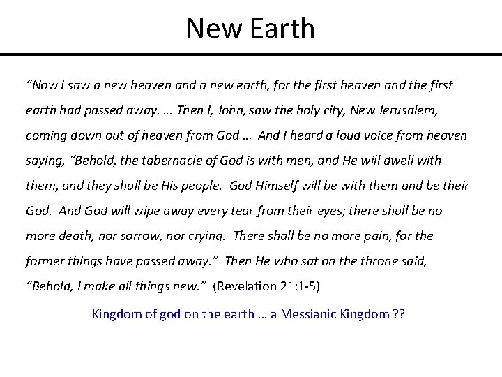 New Earth “Now I saw a new heaven and a new earth, for the