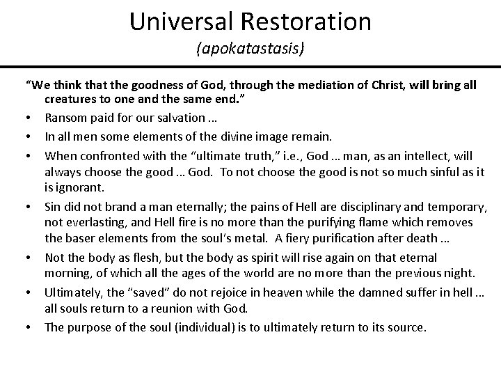 Universal Restoration (apokatastasis) “We think that the goodness of God, through the mediation of