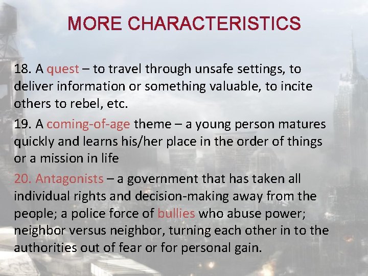 MORE CHARACTERISTICS 18. A quest – to travel through unsafe settings, to deliver information