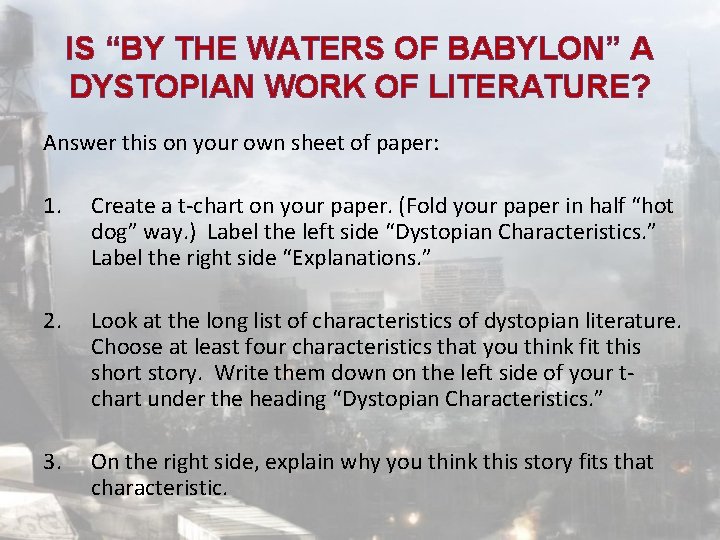IS “BY THE WATERS OF BABYLON” A DYSTOPIAN WORK OF LITERATURE? Answer this on