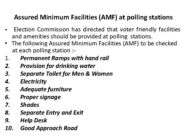 Assured Minimum Facilities (AMF) at polling stations § Election Commission has directed that voter