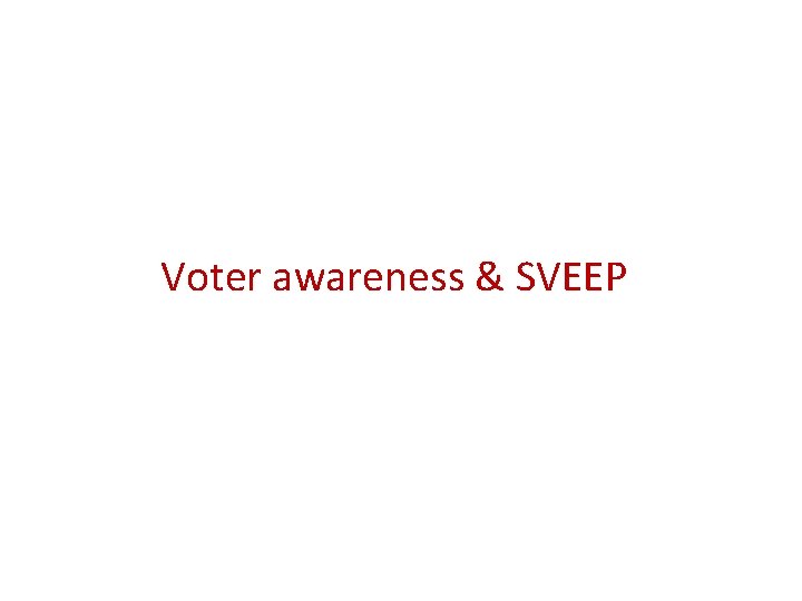  Voter awareness & SVEEP 