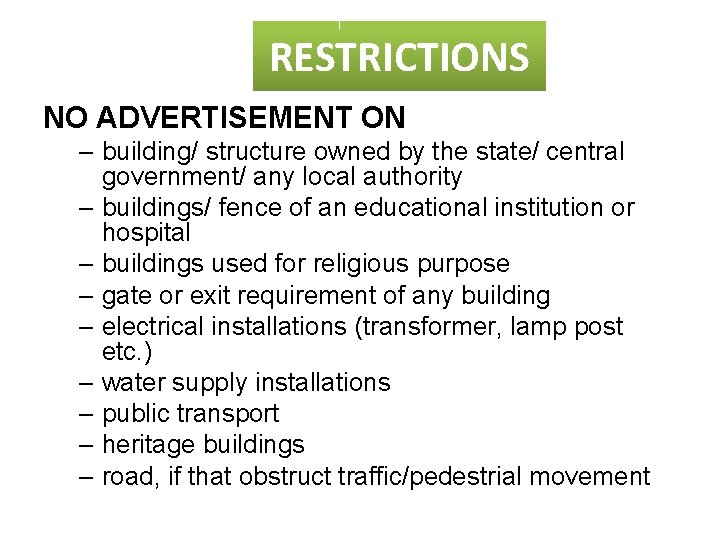 RESTRICTIONS NO ADVERTISEMENT ON – building/ structure owned by the state/ central government/ any