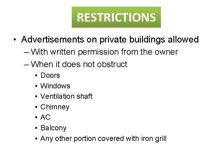 RESTRICTIONS • Advertisements on private buildings allowed – With written permission from the owner