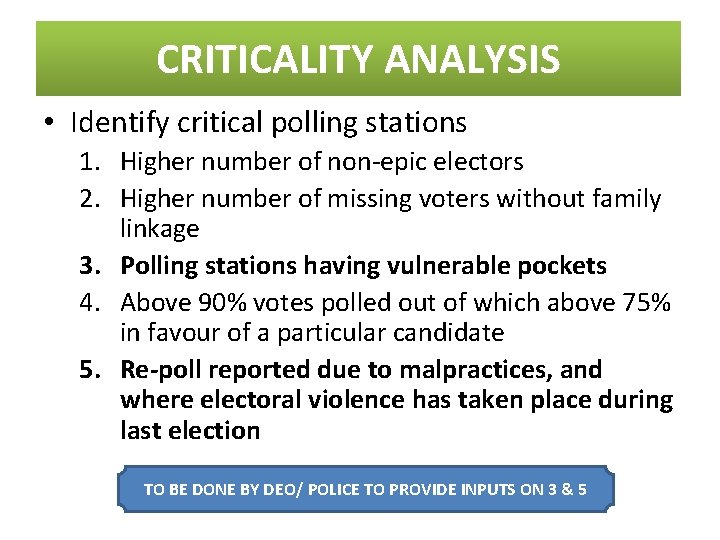 CRITICALITY ANALYSIS • Identify critical polling stations 1. Higher number of non-epic electors 2.