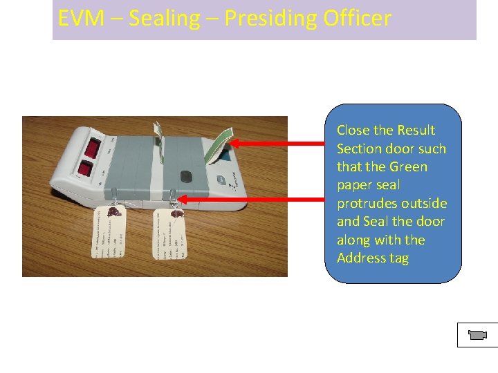 EVM – Sealing – Presiding Officer Close the Result Section door such that the