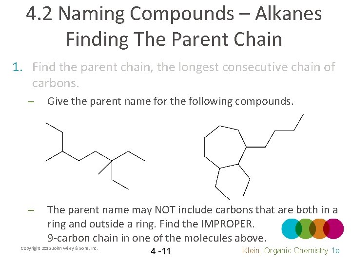 4. 2 Naming Compounds – Alkanes Finding The Parent Chain 1. Find the parent