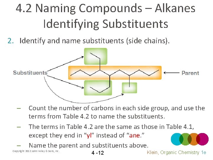 4. 2 Naming Compounds – Alkanes Identifying Substituents 2. Identify and name substituents (side