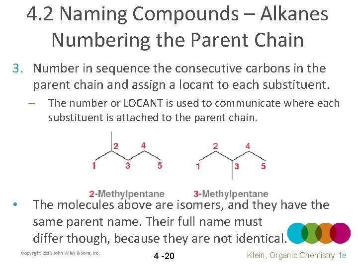 4. 2 Naming Compounds – Alkanes Numbering the Parent Chain 3. Number in sequence