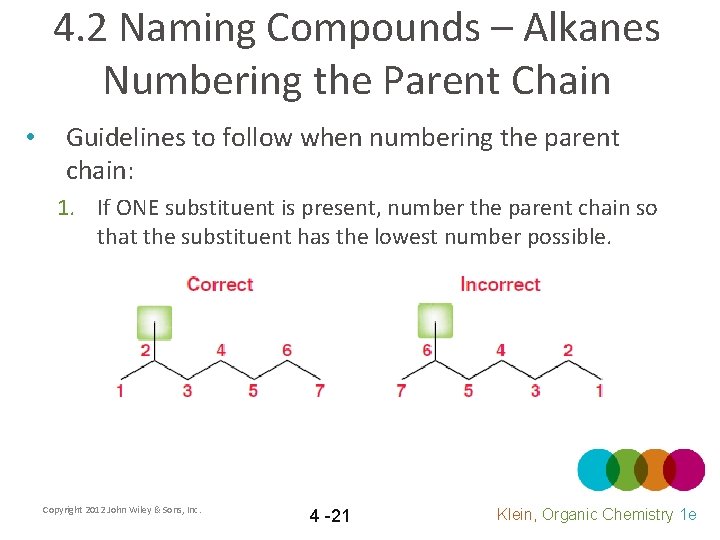 4. 2 Naming Compounds – Alkanes Numbering the Parent Chain • Guidelines to follow