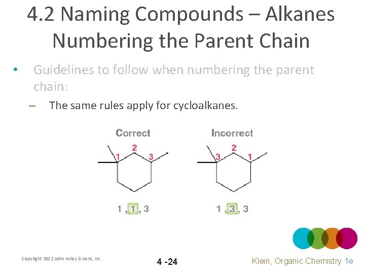 4. 2 Naming Compounds – Alkanes Numbering the Parent Chain • Guidelines to follow