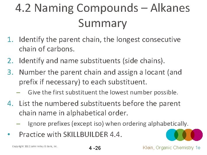 4. 2 Naming Compounds – Alkanes Summary 1. Identify the parent chain, the longest