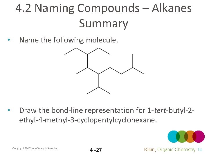 4. 2 Naming Compounds – Alkanes Summary • Name the following molecule. • Draw
