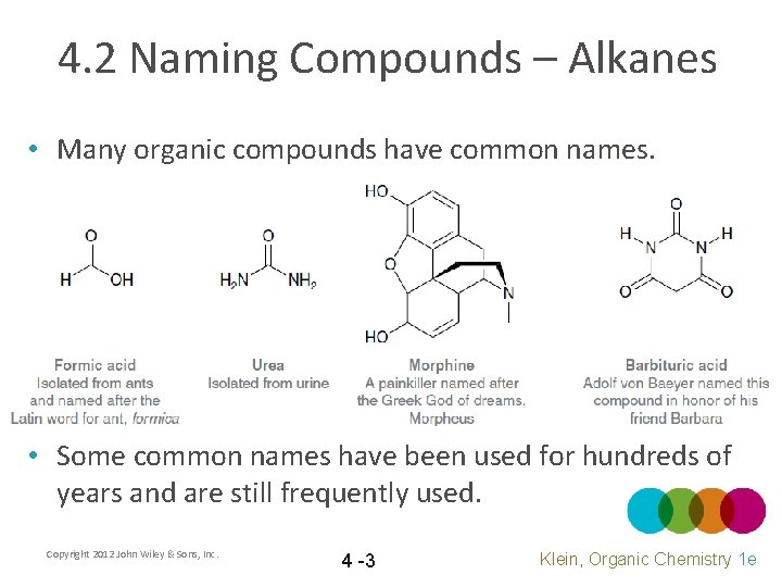 4. 2 Naming Compounds – Alkanes • Many organic compounds have common names. •