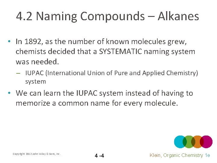 4. 2 Naming Compounds – Alkanes • In 1892, as the number of known