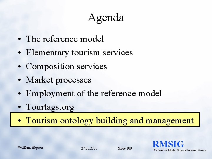 Agenda • • The reference model Elementary tourism services Composition services Market processes Employment