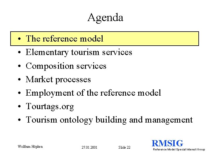 Agenda • • The reference model Elementary tourism services Composition services Market processes Employment