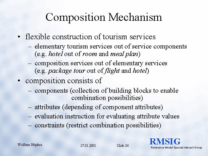 Composition Mechanism • flexible construction of tourism services – elementary tourism services out of