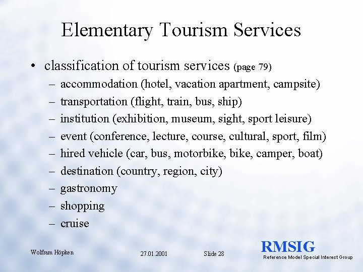 Elementary Tourism Services • classification of tourism services (page 79) – – – –