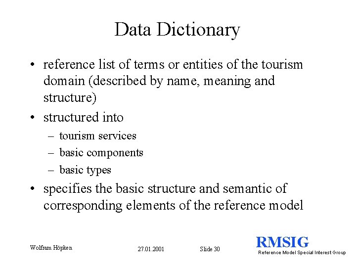 Data Dictionary • reference list of terms or entities of the tourism domain (described
