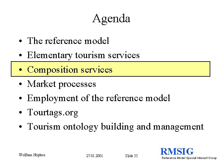 Agenda • • The reference model Elementary tourism services Composition services Market processes Employment