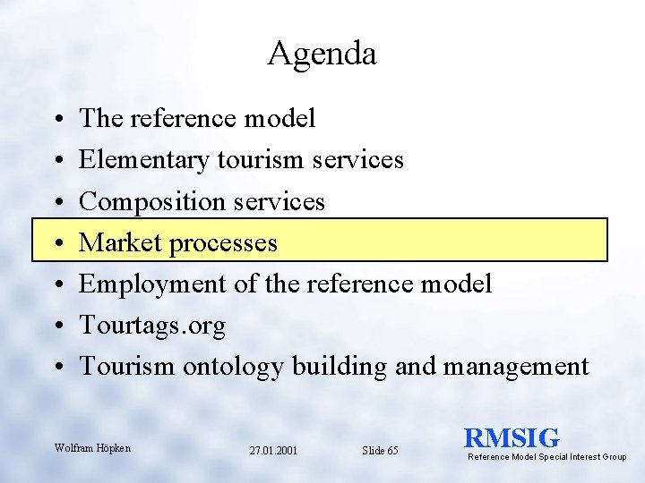 Agenda • • The reference model Elementary tourism services Composition services Market processes Employment