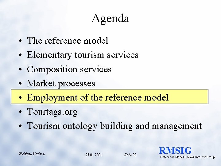 Agenda • • The reference model Elementary tourism services Composition services Market processes Employment