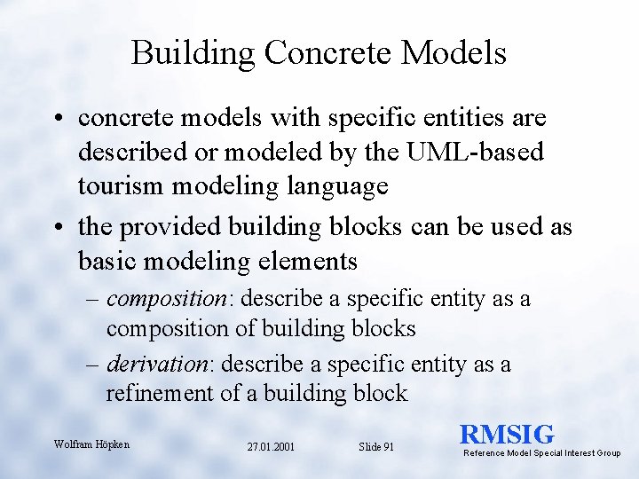 Building Concrete Models • concrete models with specific entities are described or modeled by