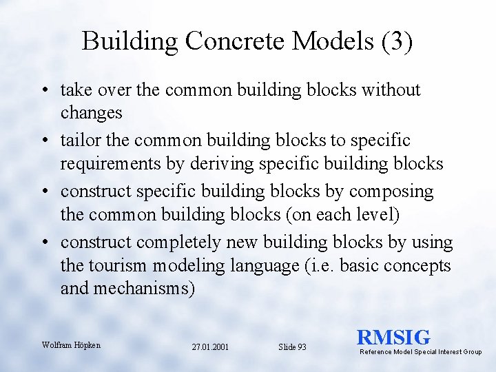 Building Concrete Models (3) • take over the common building blocks without changes •