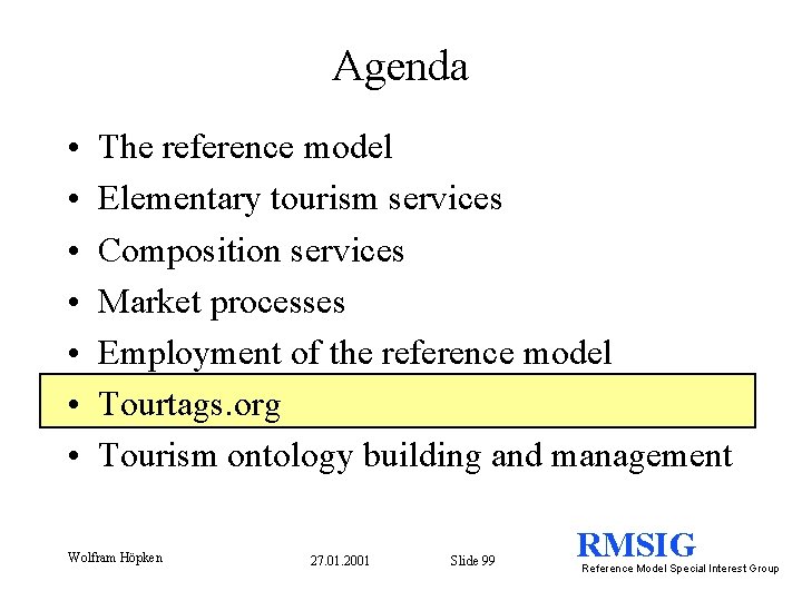 Agenda • • The reference model Elementary tourism services Composition services Market processes Employment