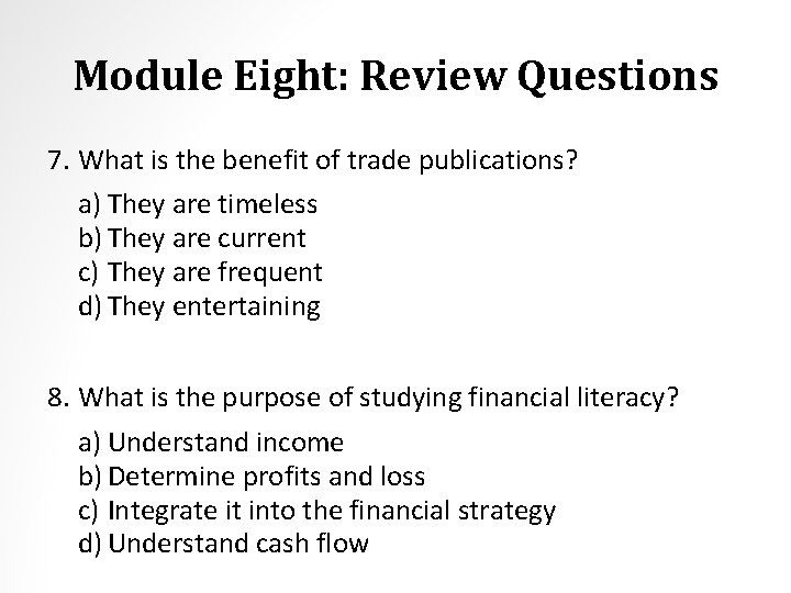 Module Eight: Review Questions 7. What is the benefit of trade publications? a) They