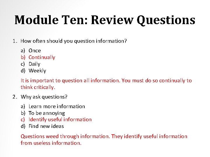 Module Ten: Review Questions 1. How often should you question information? a) b) c)