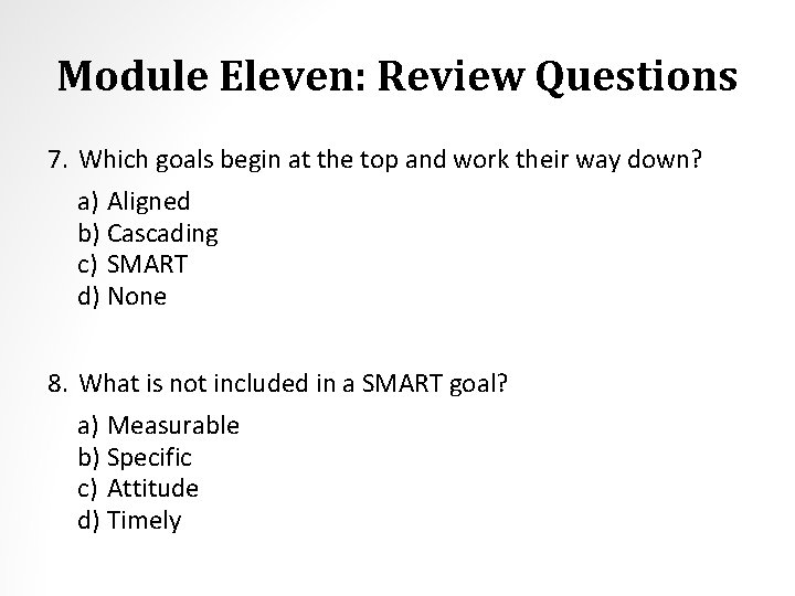 Module Eleven: Review Questions 7. Which goals begin at the top and work their
