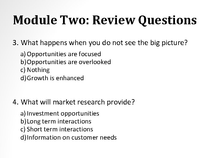 Module Two: Review Questions 3. What happens when you do not see the big